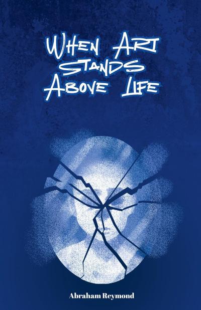 When Art Stands Above Life