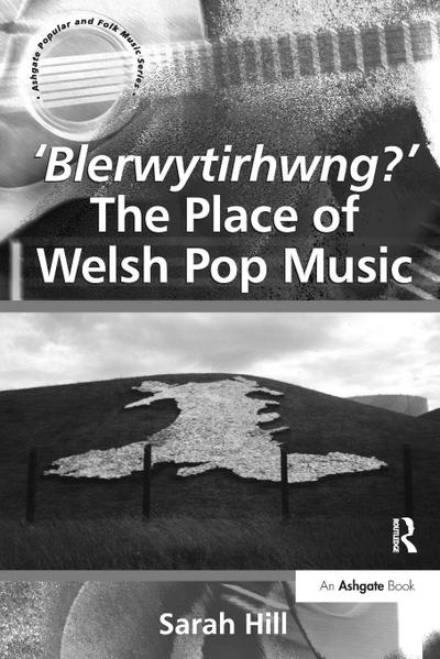 ’Blerwytirhwng?’ The Place of Welsh Pop Music