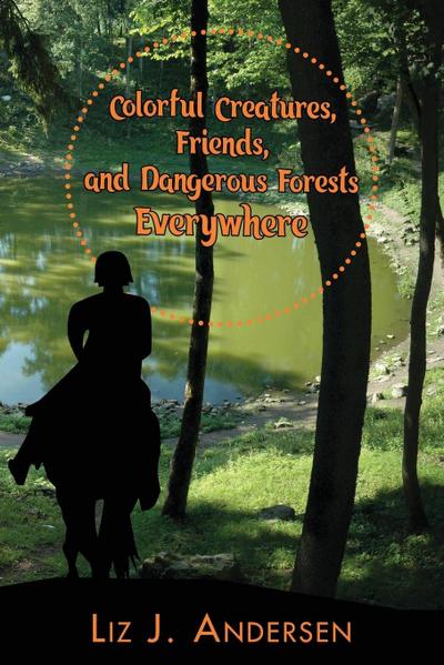 Colorful Creatures, Friends, and Dangerous Forests Everywhere