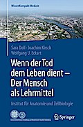 Wenn der Tod dem Leben dient - Der Mensch als Lehrmittel