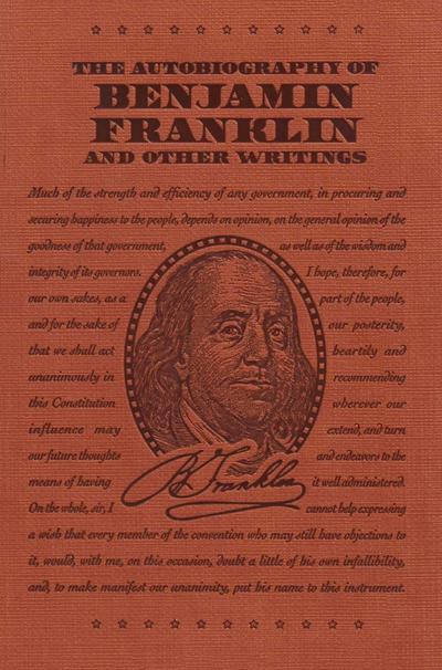 The Autobiography of Benjamin Franklin and Other Writings