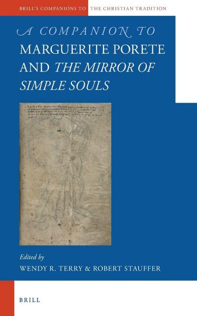 A Companion to Marguerite Porete and the Mirror of Simple Souls