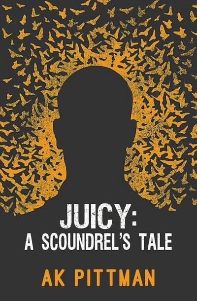 Juicy: A Scoundrel’s Tale
