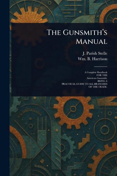 The Gunsmith’s Manual