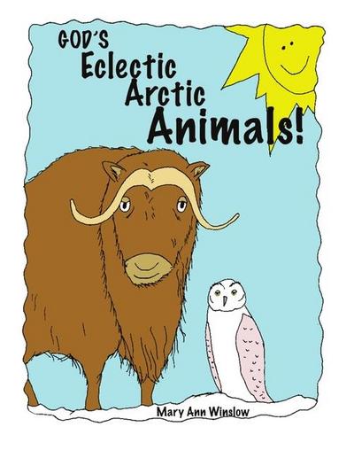 God’s Eclectic Arctic Animals!