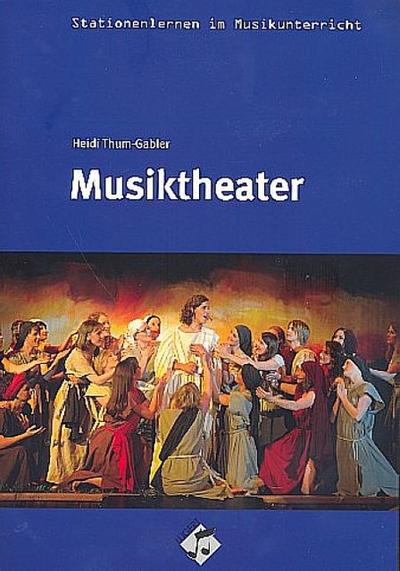Musiktheater (+CD)Arbeitsmaterialien für den Musikunterricht in der Sekundarstufe