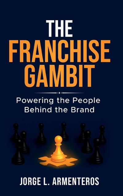Armenteros, J: Franchise Gambit