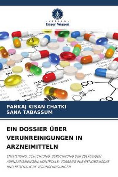 EIN DOSSIER ÜBER VERUNREINIGUNGEN IN ARZNEIMITTELN