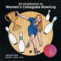 An Introduction to Women’s Collegiate Bowling