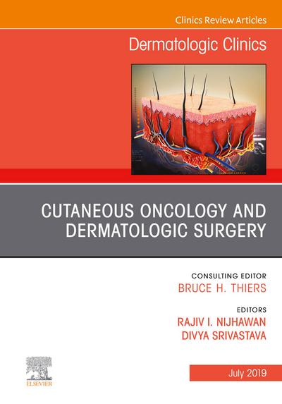 Cutaneous Oncology and Dermatologic Surgery, An Issue of Dermatologic Clinics