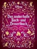 Disney: Das zauberhafte Back- und Dessertbuch