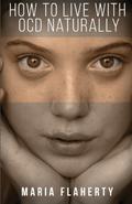 How to Live with OCD Naturally