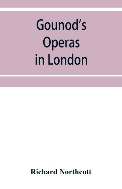 Gounod’s operas in London