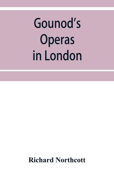 Gounod’s operas in London