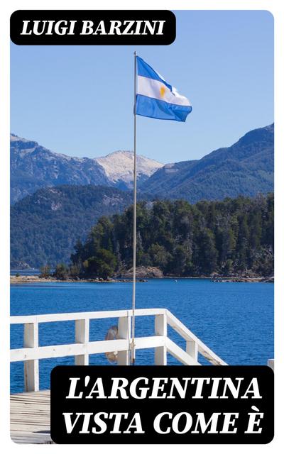 L’Argentina vista come è