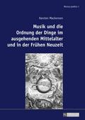 Musik und die Ordnung der Dinge im ausgehenden Mit