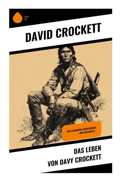 Das Leben von Davy Crockett