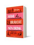 Mami braucht ’nen Drink