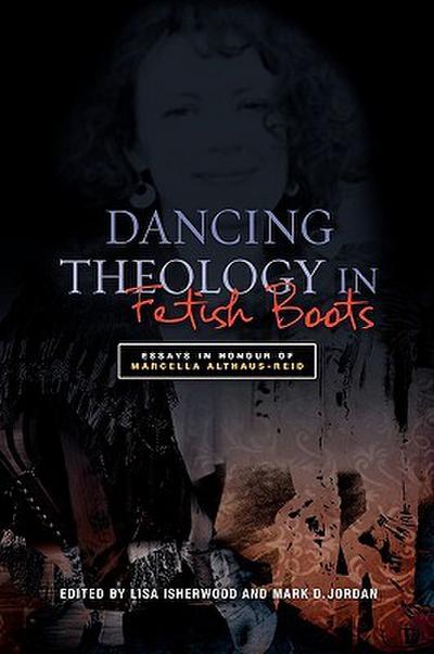 Dancing Theology in Fetish Boots
