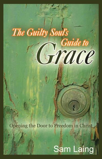 The Guilty Soul’s Guide to Grace
