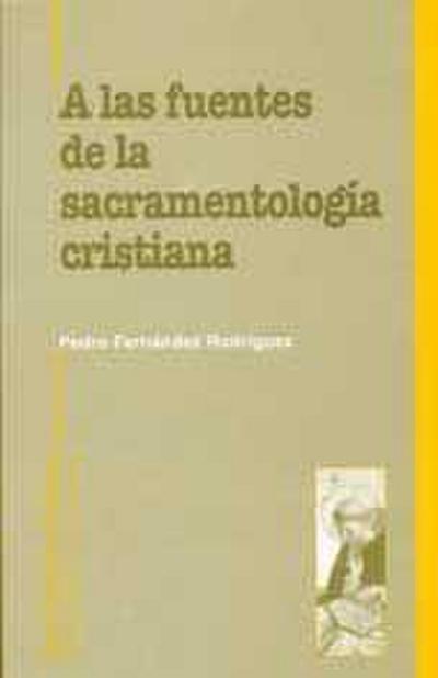 A las fuentes de la sacramentología cristiana : la humanidad de Cristo en la Iglesia