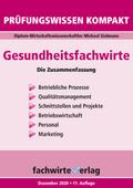 Gesundheitsfachwirte: Prüfungswissen kompakt