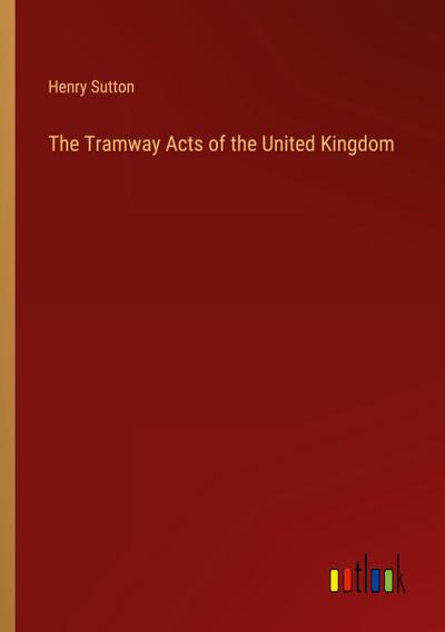 The Tramway Acts of the United Kingdom