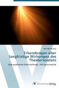 Erkundungen über langfristige Wirkungen des Theaterspielens