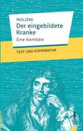 Der eingebildete Kranke: Molière: Text und Kommentar