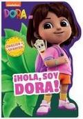 Dora: ¡Hola, Soy Dora! (a Dora Nickelodeon English-Spanish Bilingual Shaped Board Book for Kids)