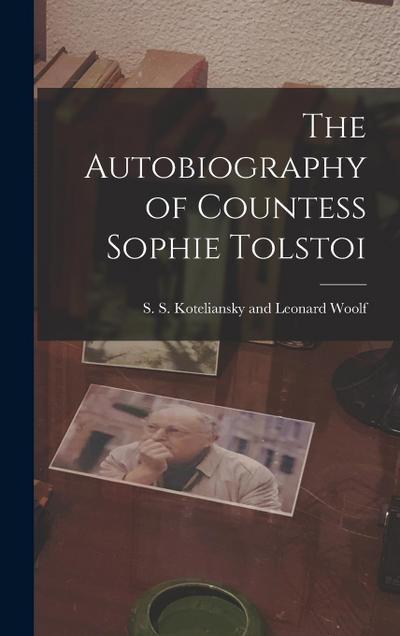 The Autobiography of Countess Sophie Tolstoi