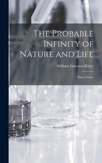 The Probable Infinity of Nature and Life: Three Essays
