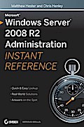 Microsoft Windows Server 2008 R2 Administration Instant Reference