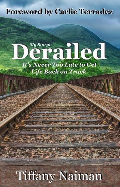 Derailed: It’s Never Too Late to Get Life Back on Track