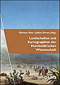 Landschaften und Kartographien der Humboldt’