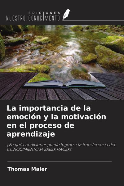 La importancia de la emoción y la motivación en el proceso de aprendizaje