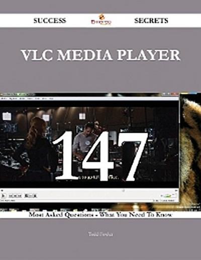 VLC media player 147 Success Secrets - 147 Most Asked Questions On VLC media player - What You Need To Know