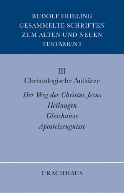 Gesammelte Schriften zum Alten und Neuen Testament: Christologische Aufsätze