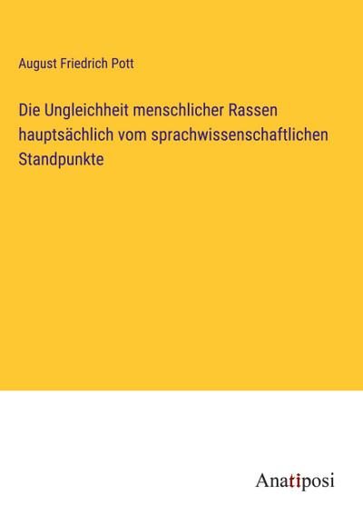 Die Ungleichheit menschlicher Rassen hauptsächlich vom sprachwissenschaftlichen Standpunkte