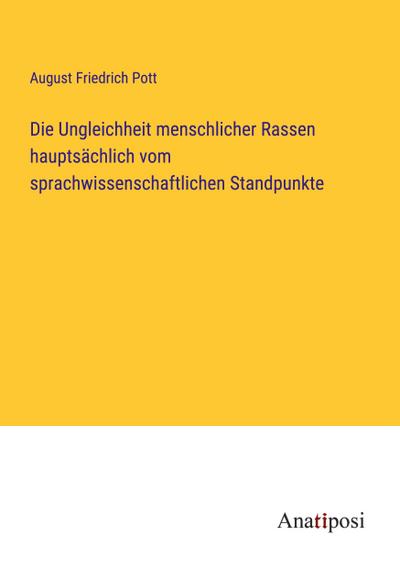 Die Ungleichheit menschlicher Rassen hauptsächlich vom sprachwissenschaftlichen Standpunkte