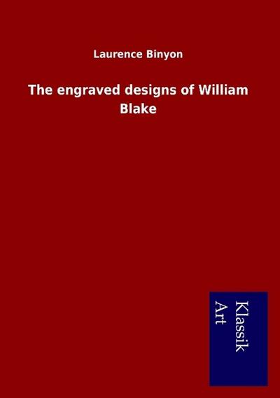 The engraved designs of William Blake