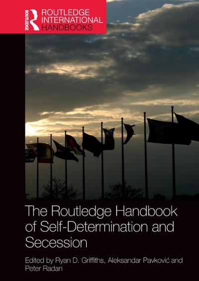 The Routledge Handbook of Self-Determination and Secession