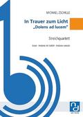 In Trauer zum Licht "Dolens ad lucem"für 2 Violinen, Viola und Violoncello