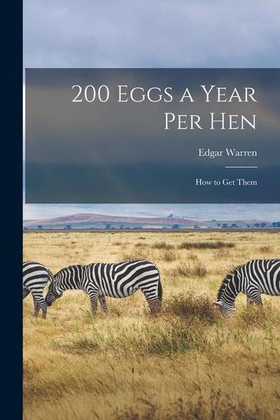 200 Eggs a Year Per Hen: How to Get Them