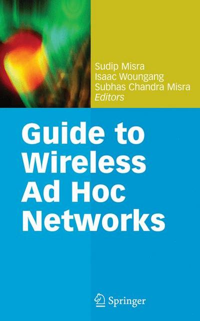 Guide to Wireless Ad Hoc Networks