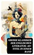 Große Klassiker der englischen Literatur: 40+ Tite