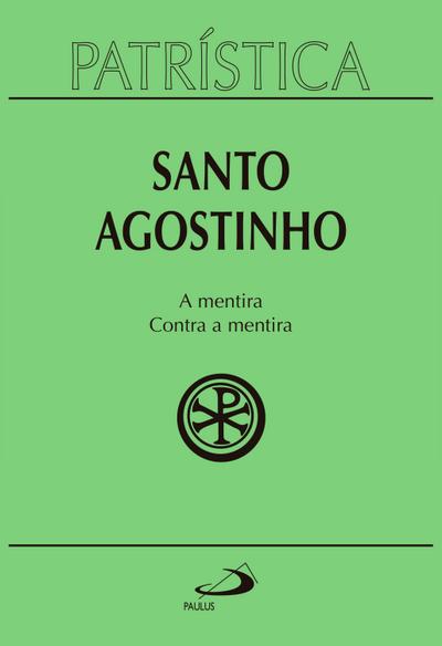 Patrística - A mentira | Contra a mentira - Vol. 39