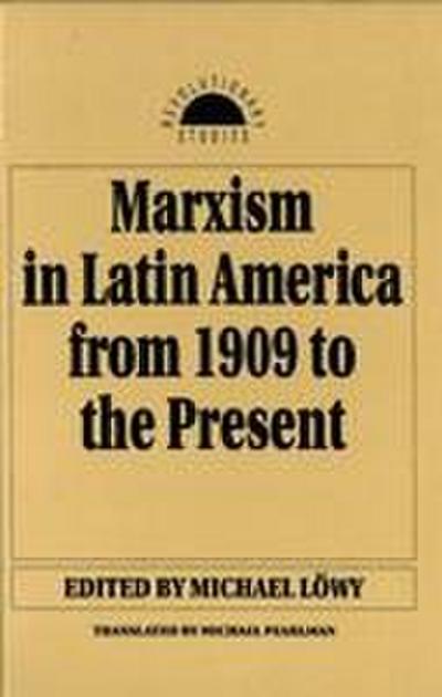 Marxism in Latin America from 1909 to the Present
