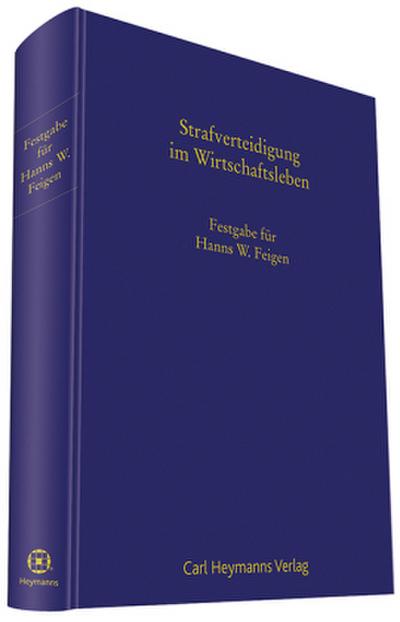 Strafverteidigung im Wirtschaftsleben Festgabe für Hanns W.Feigen