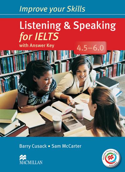 Improve Your Skills for IELTS: Improve your Skills: Listening & Speaking for IELTS (4.5 - 6.0): Student’s Book with MPO, Key and 2 Audio-CDs